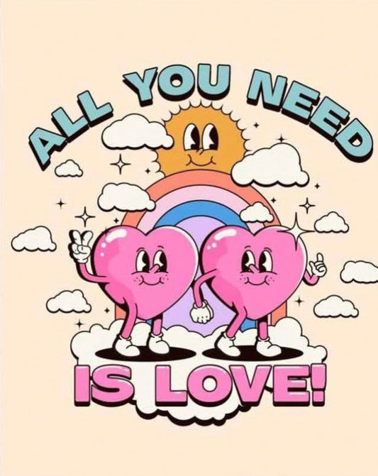 All You Need Is Love